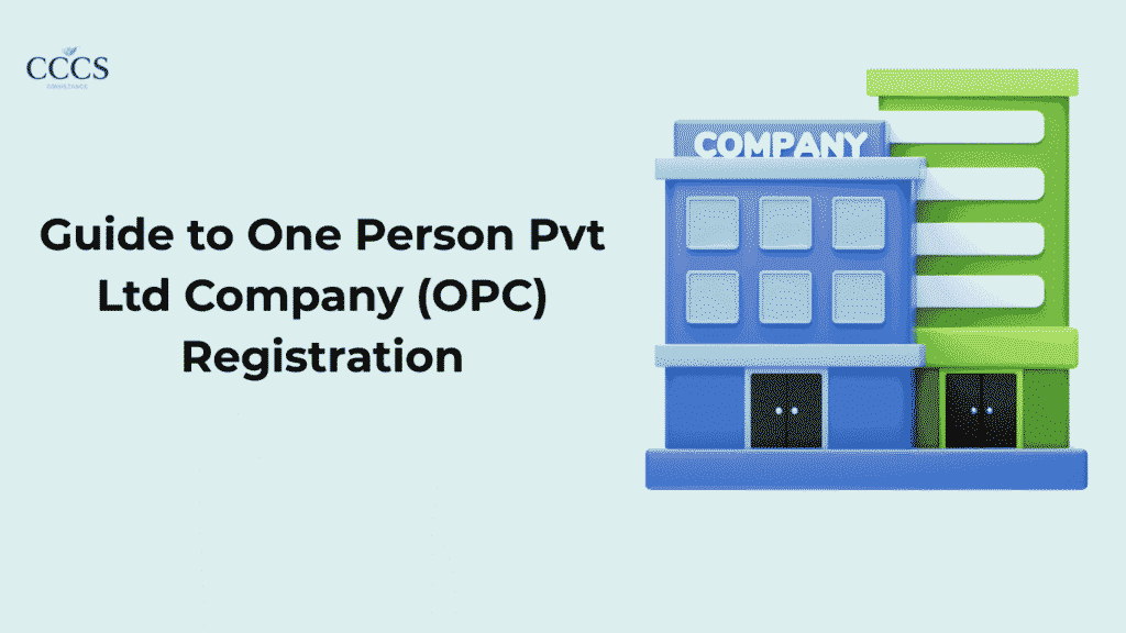 Guide to One Person Pvt Ltd Company (OPC) Registration