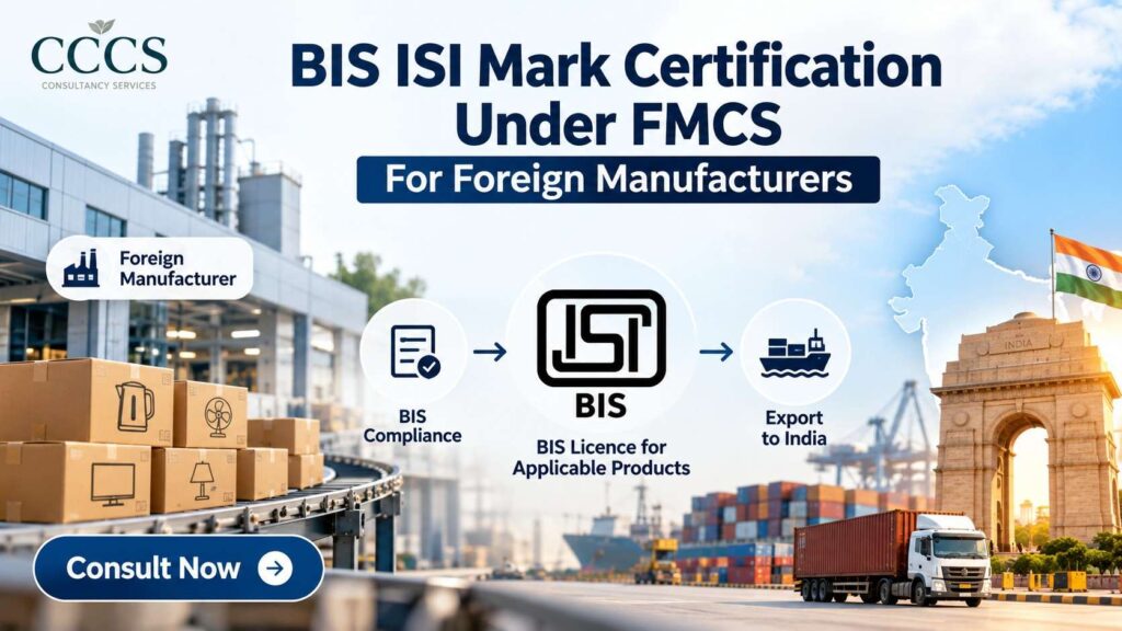 BIS Certification of CSS Item for ISI Mark (FMCS): Foreign Manufacturer Guide